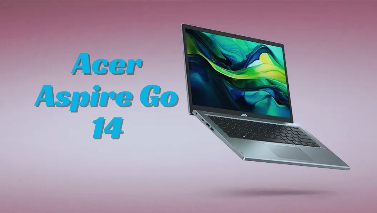 Acer Aspire Go 14: अब हर स्टूडेंट और प्रोफेशनल का स्मार्ट AI लैपटॉप सपना होगा साकार
