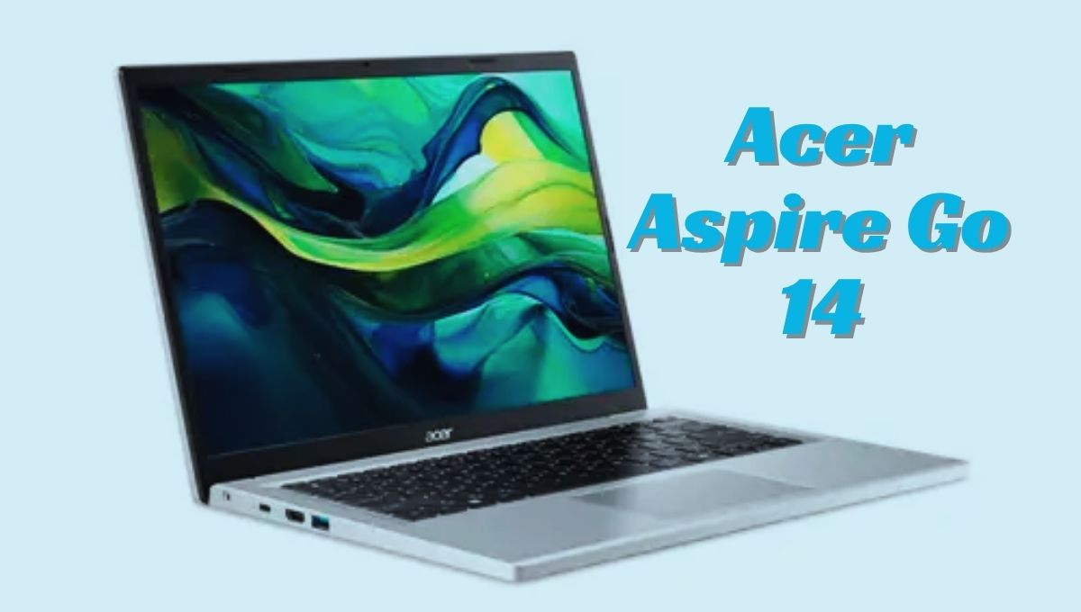 Acer Aspire Go 14: अब हर स्टूडेंट और प्रोफेशनल का स्मार्ट AI लैपटॉप सपना होगा साकार