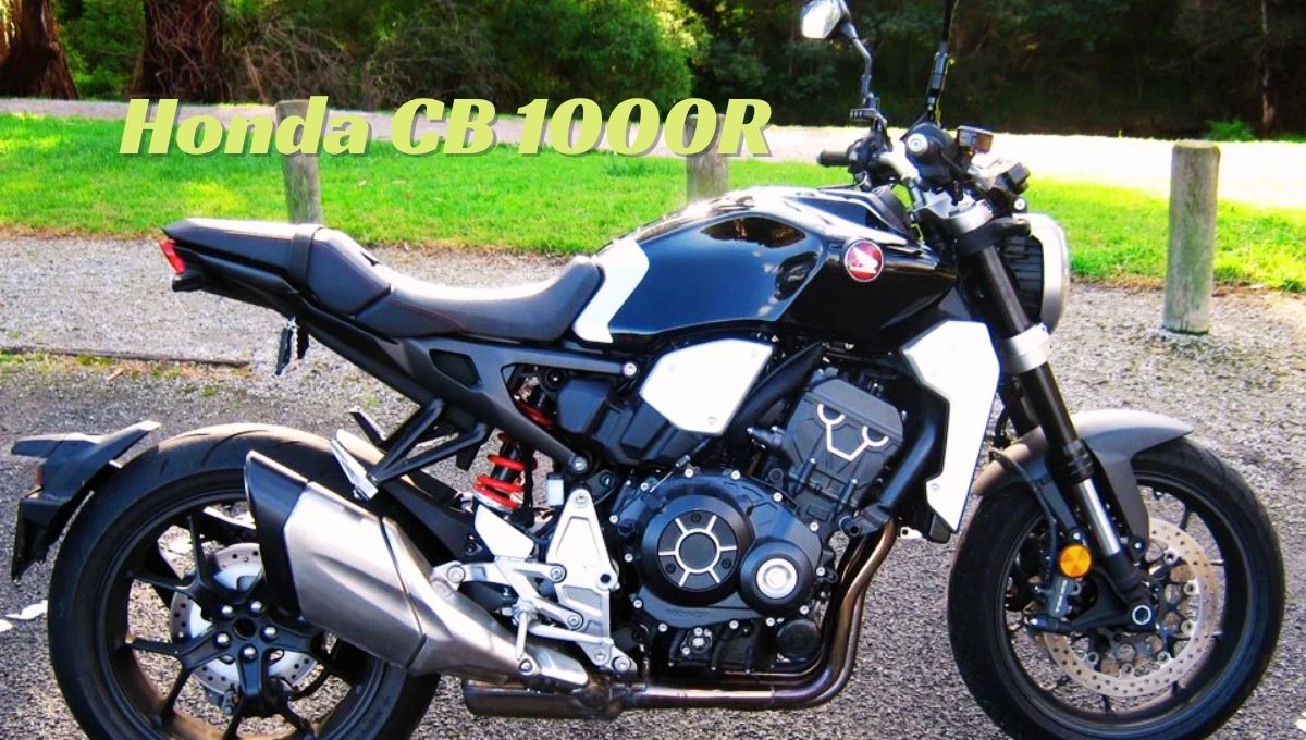 Honda CB1000R: स्टाइल, पॉवर और भविष्य की सवारी का संगम