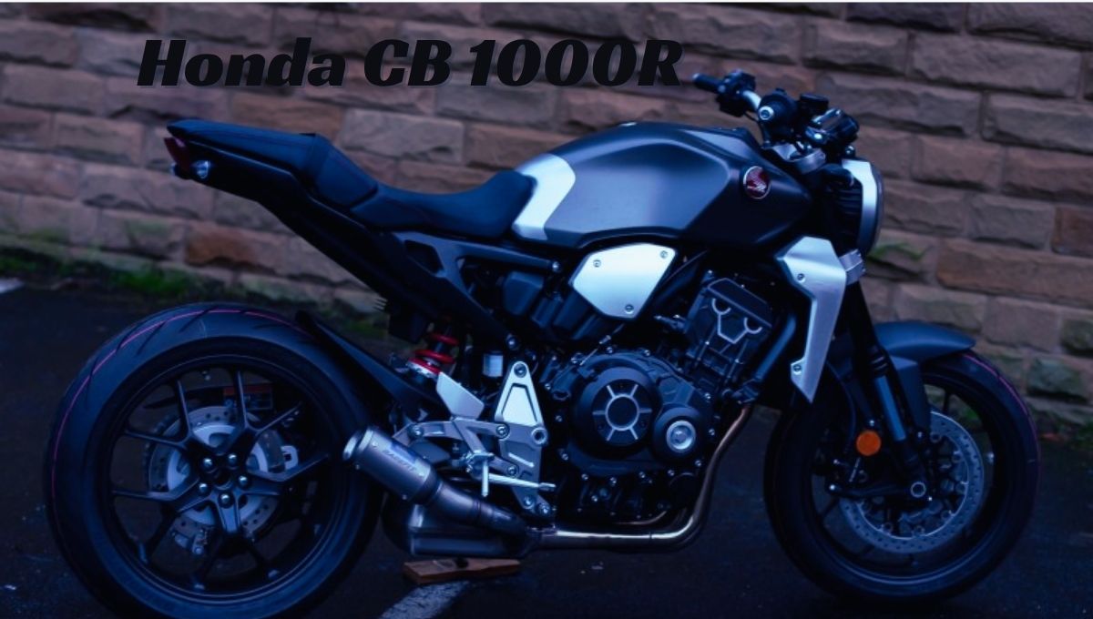 Honda CB1000R: स्टाइल, पॉवर और भविष्य की सवारी का संगम